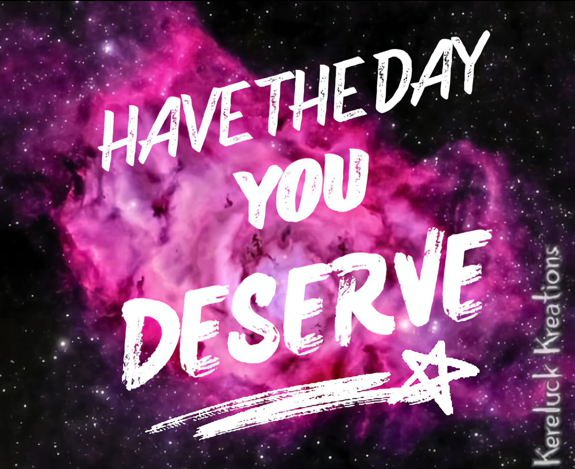 Have The Day You Deserve ☆ Cooler